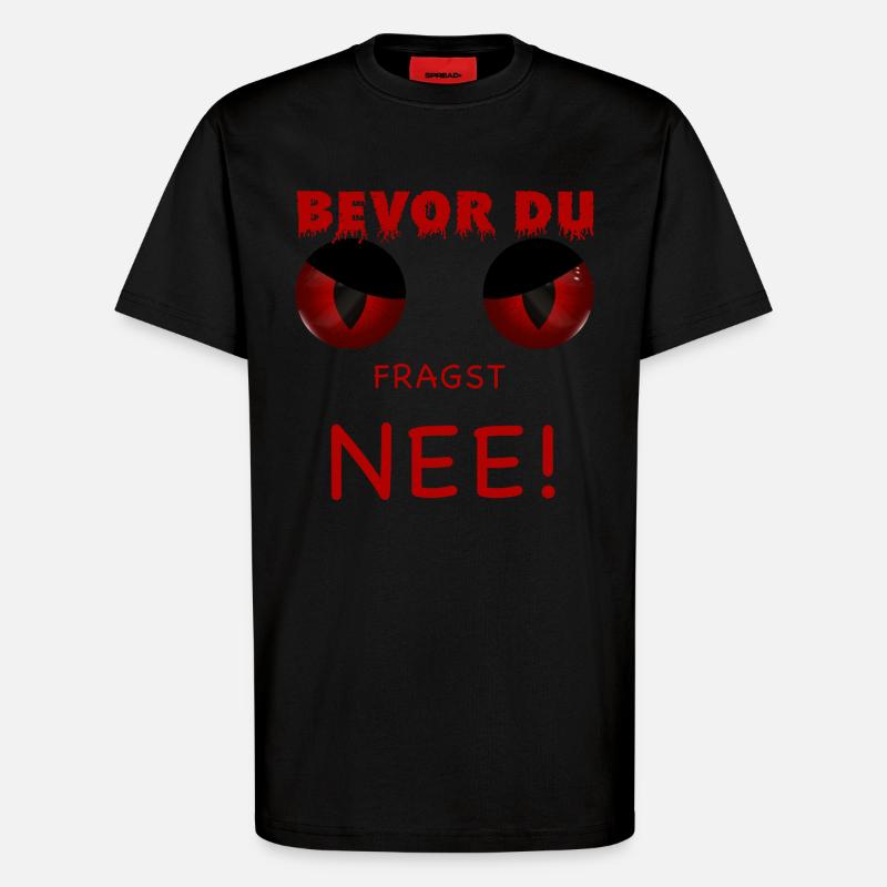 Bevor du fragst - Nee - T-Shirt - made by SPREAD - SOLID BLACK