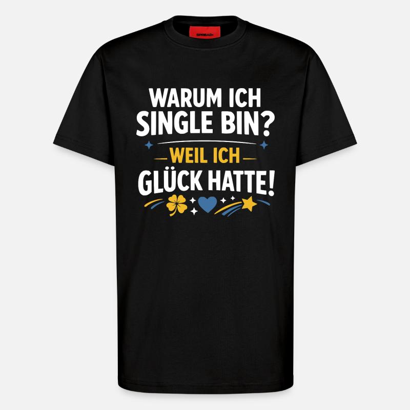 Single lustiger Spruch - T-Shirt - made by SPREAD - SOLID BLACK