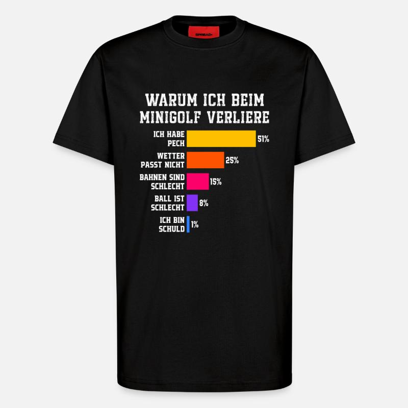 warum ich beim minigolf verliere minigolfer - T-Shirt - made by SPREAD - SOLID BLACK