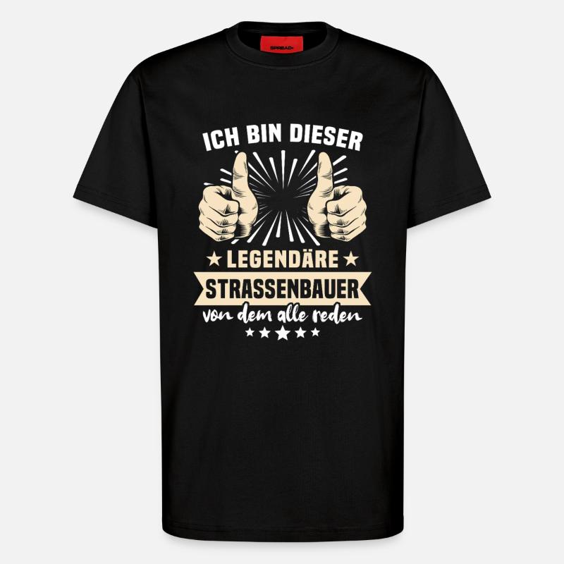 Strassenbauer Sprüche - T-Shirt - made by SPREAD - SOLID BLACK