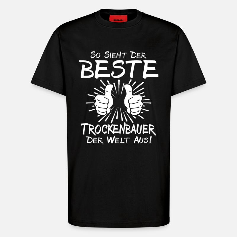 Bester Trockenbauer - T-Shirt - made by SPREAD - SOLID BLACK