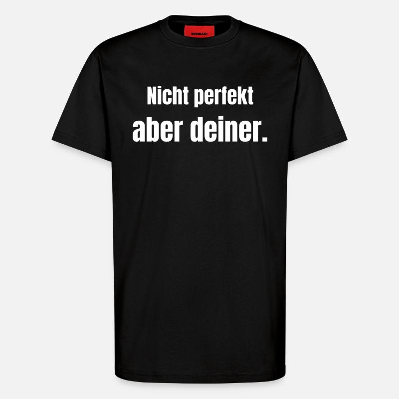 Nicht perfekt – aber deiner. - T-Shirt - made by SPREAD - SOLID BLACK