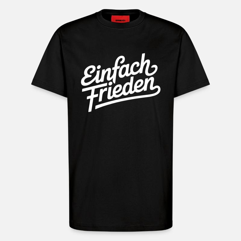 Einfach Frieden – Ruhe, Menschlichkeit - T-Shirt - made by SPREAD - SOLID BLACK