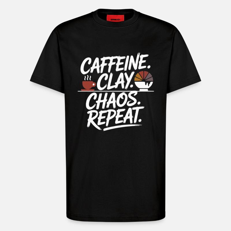 Caffeine Clay Chaos Repeat Design - T-Shirt - made by SPREAD - SOLID BLACK