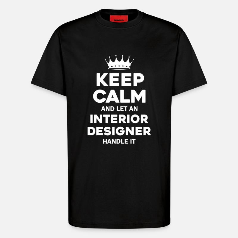 Interior Designer Rest Saying - T-Shirt - made by SPREAD - SOLID BLACK