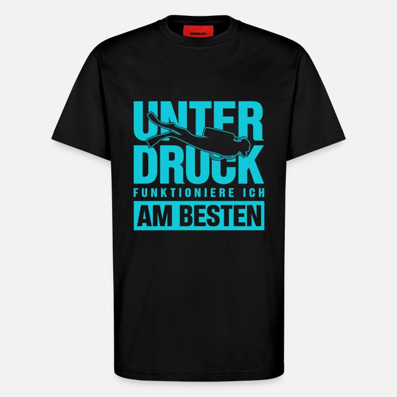 I function best under pressure divers - T-Shirt - made by SPREAD - SOLID BLACK