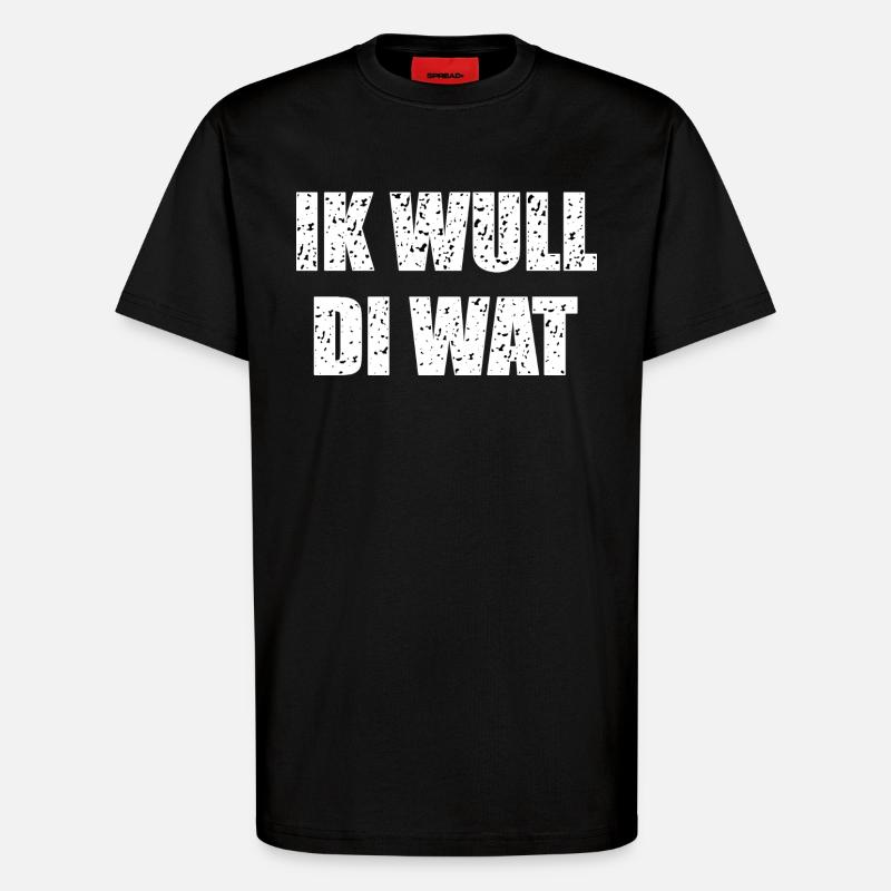 Funny Low German saying - T-Shirt - made by SPREAD - SOLID BLACK