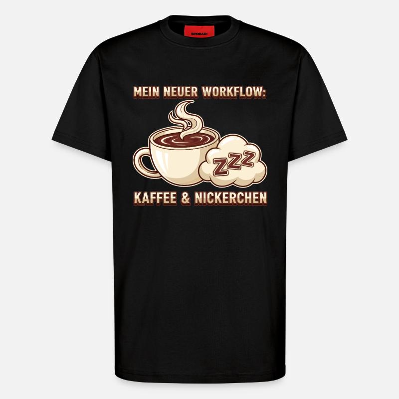 Kaffee Nickerchen Workflow - T-Shirt - made by SPREAD - SOLID BLACK