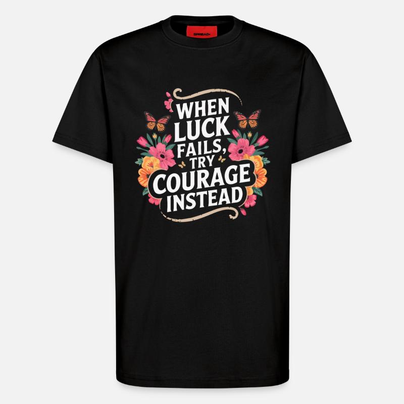 Mut über Glück Blumenzitat - T-Shirt - made by SPREAD - SOLID BLACK