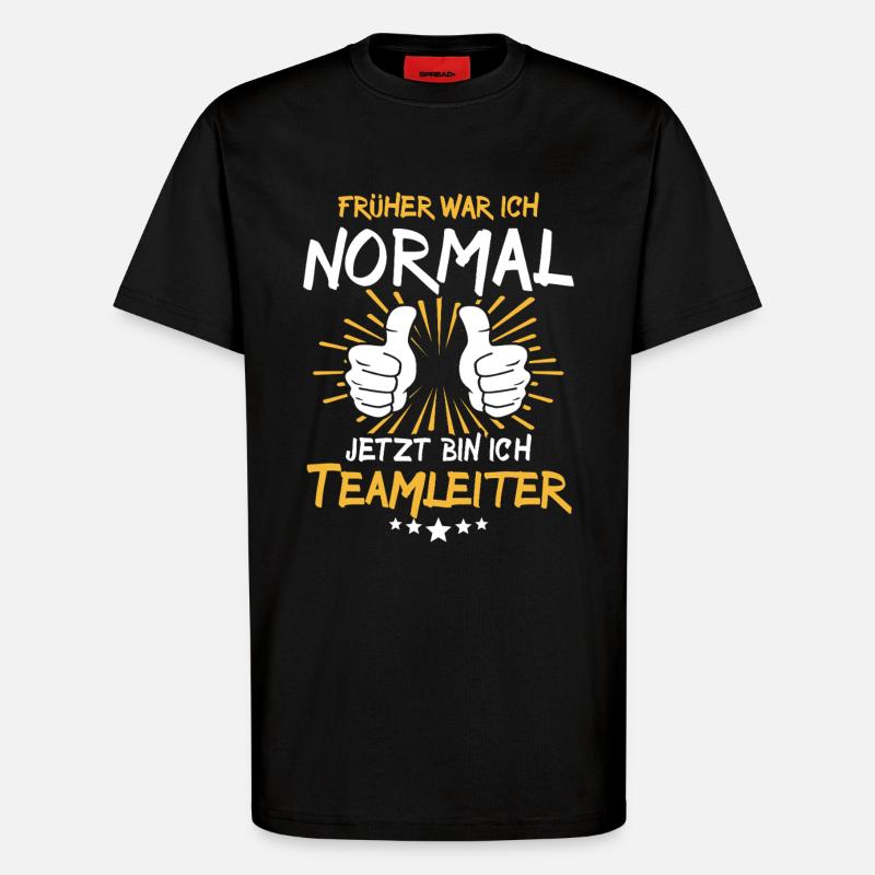 Teamleiter Spruch - T-Shirt - made by SPREAD - SOLID BLACK