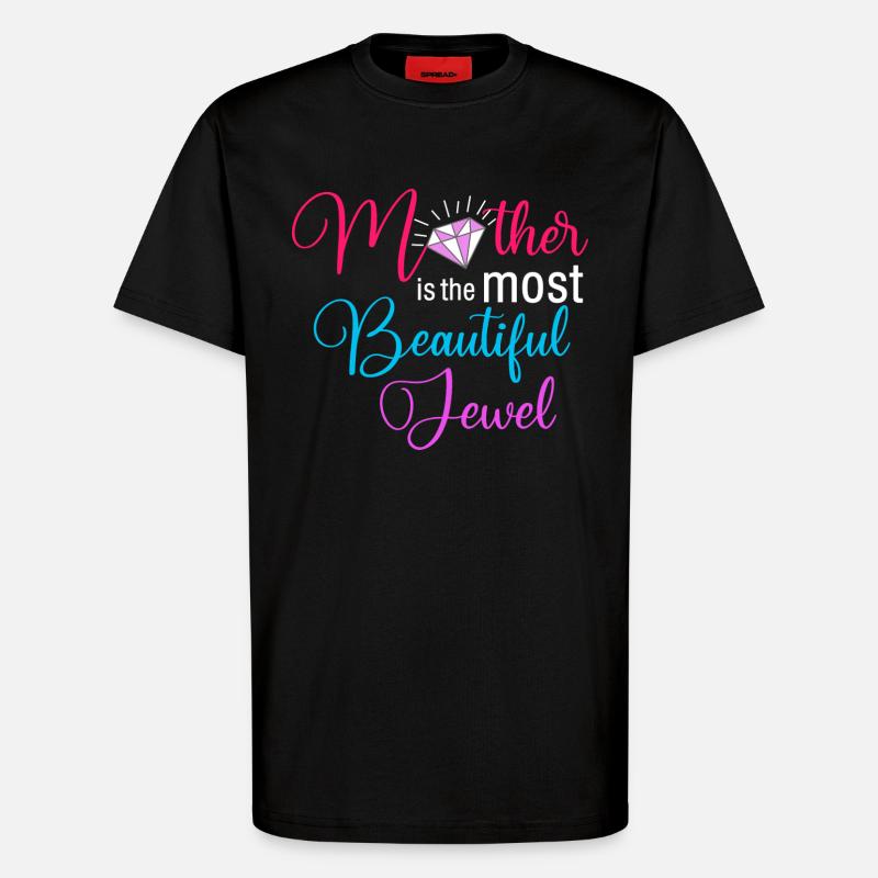 Mutter ist der schönste Juwelen-Blumendiamant - T-Shirt - made by SPREAD - SOLID BLACK