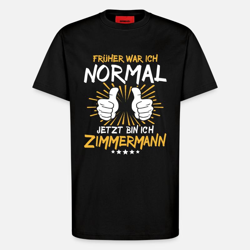 Zimmermann Spruch - T-Shirt - made by SPREAD - SOLID BLACK