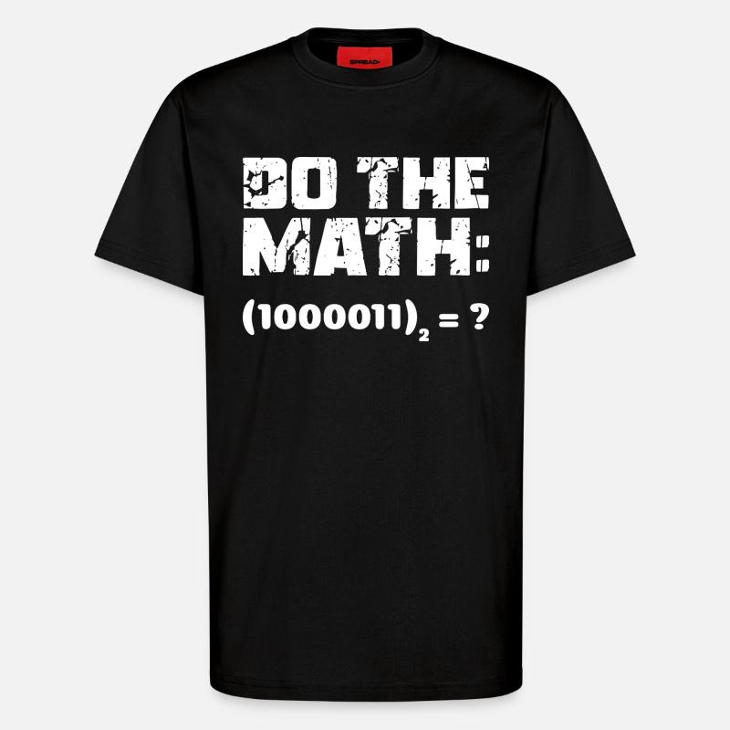 Do The Math Binary System - T-Shirt - made by SPREAD - SOLID BLACK