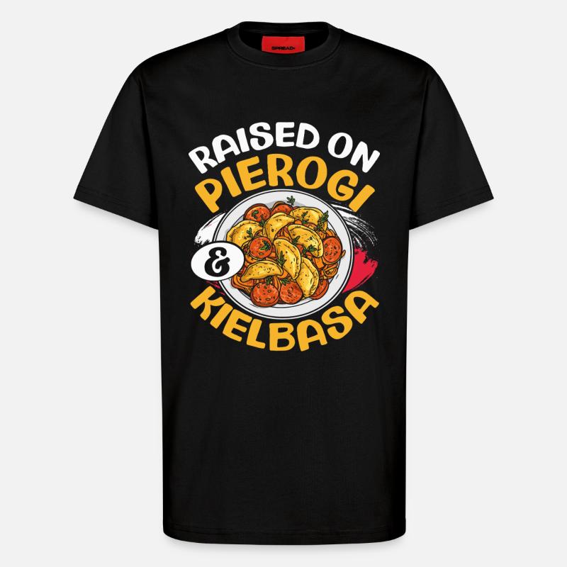 Aufgewachsen Auf Pierogi Kielbasa, Polnischer - T-Shirt - made by SPREAD - SOLID BLACK