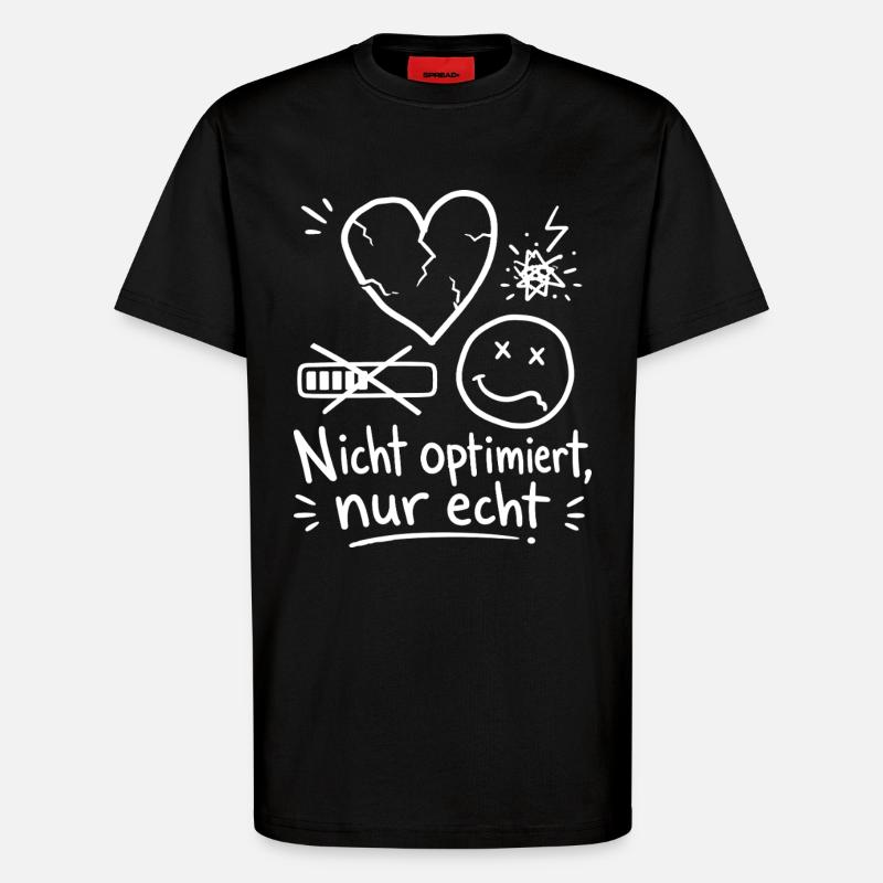 Nicht Optimiert Nur Echt - T-Shirt - made by SPREAD - SOLID BLACK