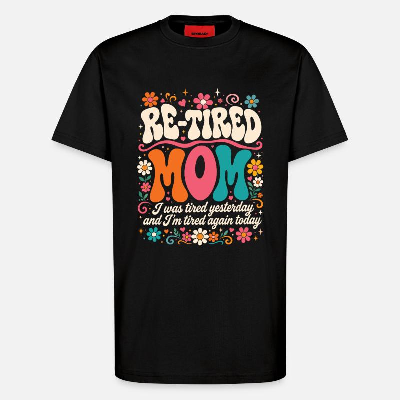 Zurückgetretene sarkastische Mutter Mutter im Ruhestand - T-Shirt - made by SPREAD - SOLID BLACK