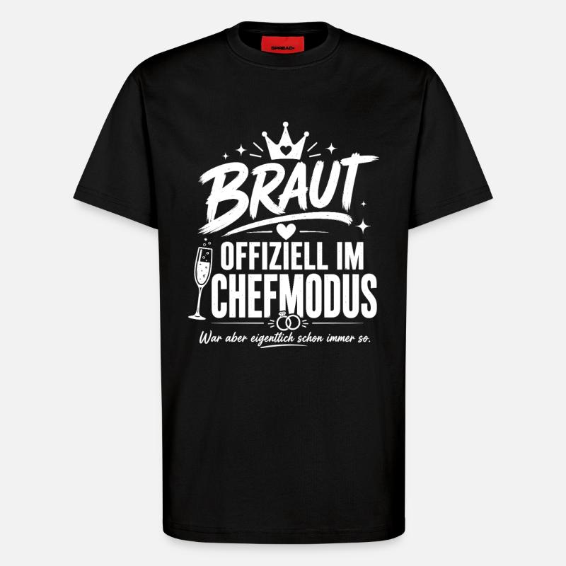 Braut im Chefmodus - T-Shirt - made by SPREAD - SOLID BLACK