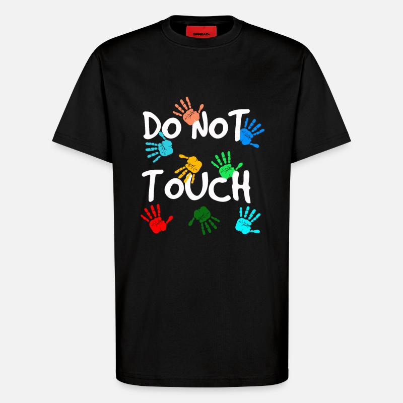 Do not touch - T-Shirt - made by SPREAD - SOLID BLACK
