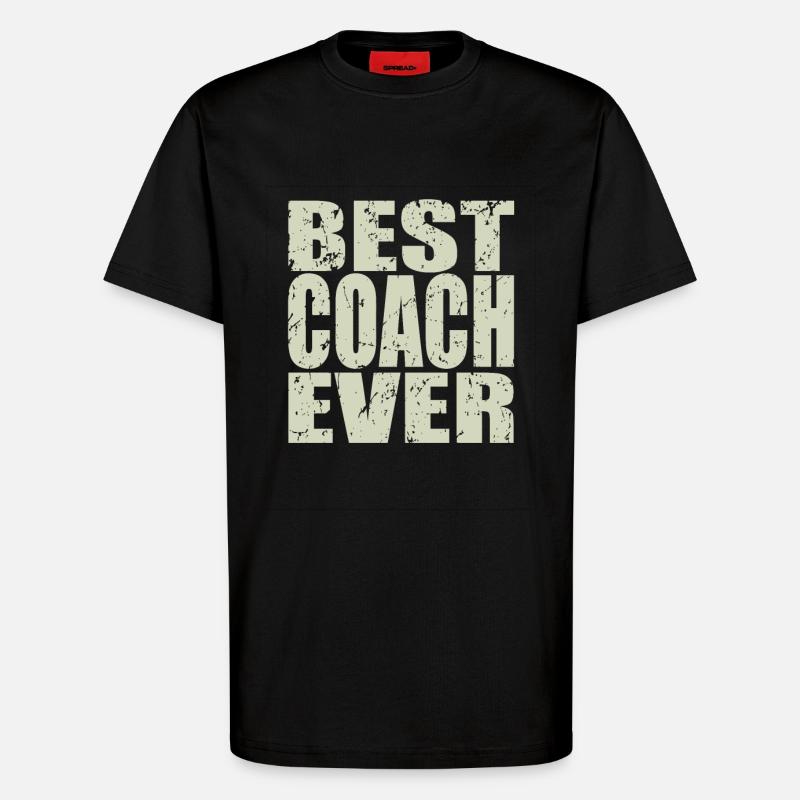 Best Coach ever Coach Geschenk - T-Shirt - made by SPREAD - SOLID BLACK