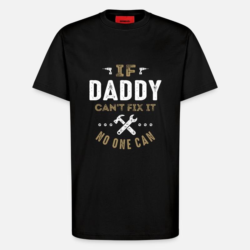 Daddy Can Fix It - T-Shirt - made by SPREAD - SOLID BLACK