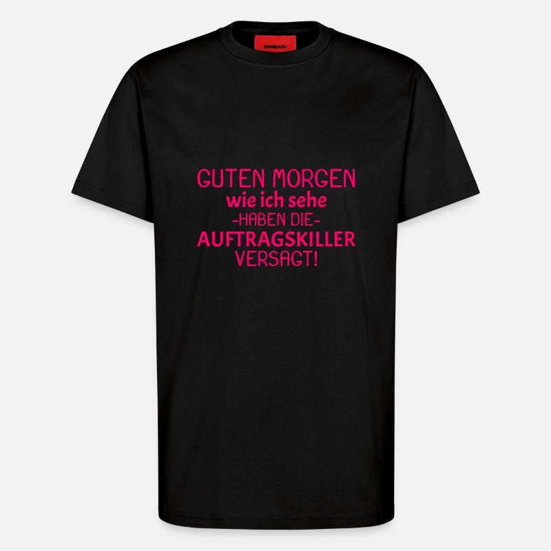 Guten Morgen Spruch - T-Shirt - made by SPREAD - SOLID BLACK