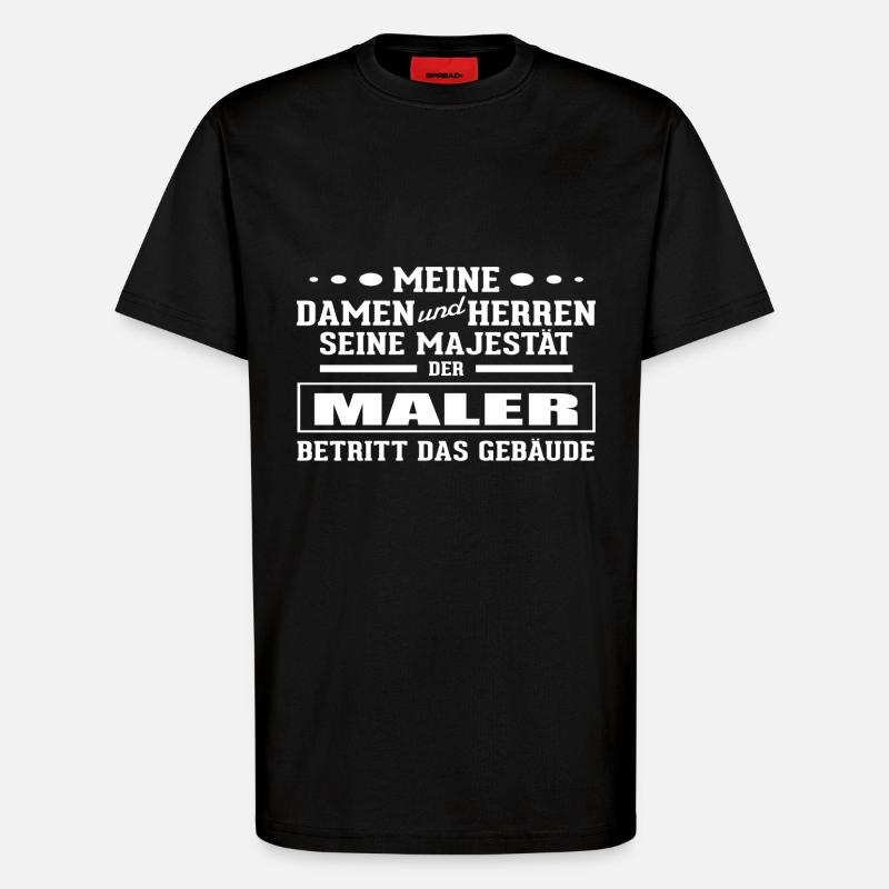 Maler - Seine Majestät - T-Shirt - made by SPREAD - SOLID BLACK