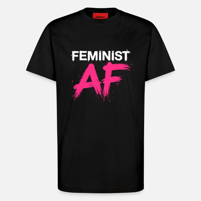 Feminist AF Statement Spruch Sprüche - T-Shirt - made by SPREAD - SOLID BLACK