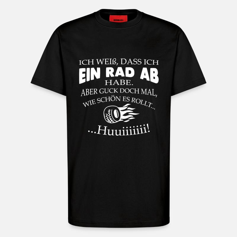 Ein Rad ab! - T-Shirt - made by SPREAD - SOLID BLACK