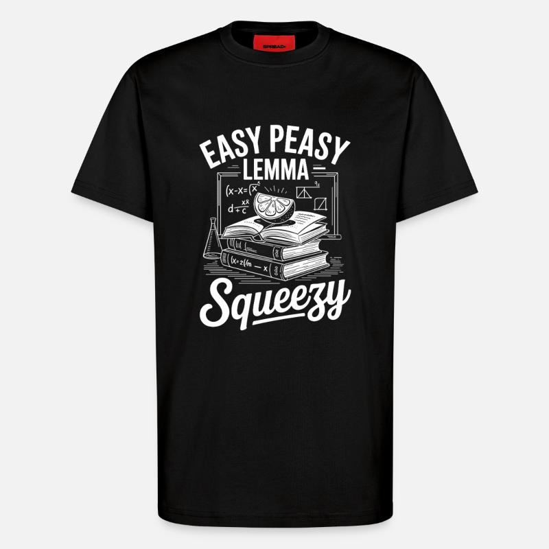 Easy peasy lemma squeezy - T-Shirt - made by SPREAD - SOLID BLACK