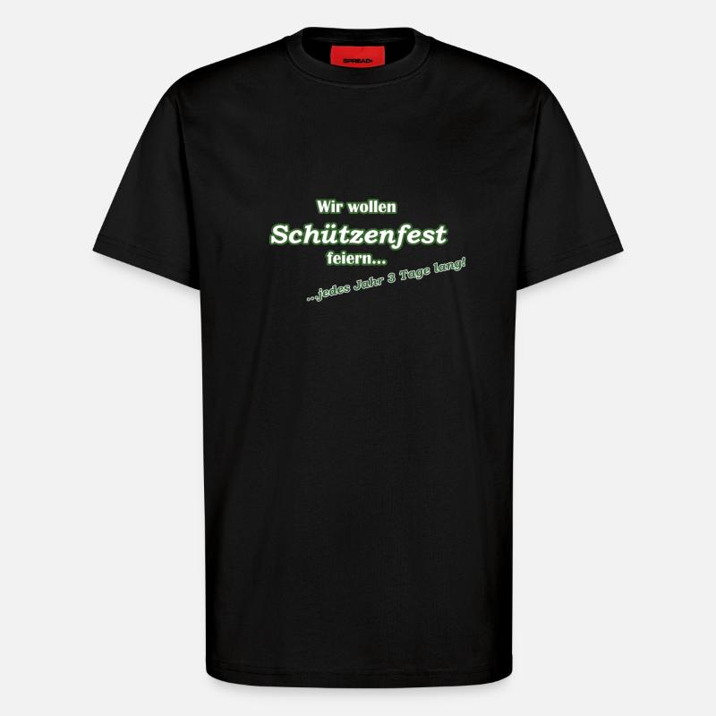 Wir wollen Schützenfest feiern - T-Shirt - made by SPREAD - SOLID BLACK