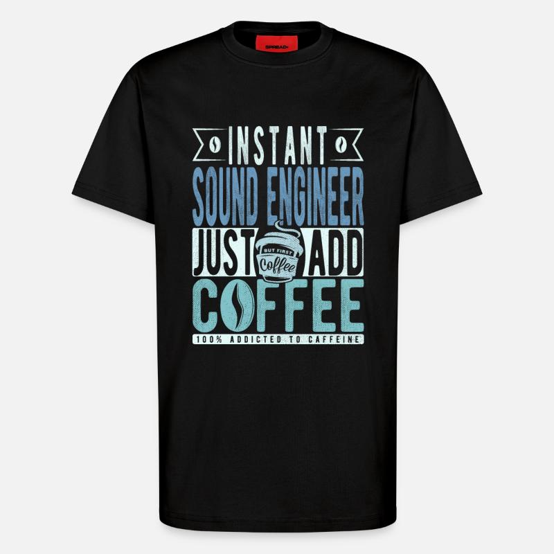 Sound engineer coffee saying - T-Shirt - made by SPREAD - SOLID BLACK