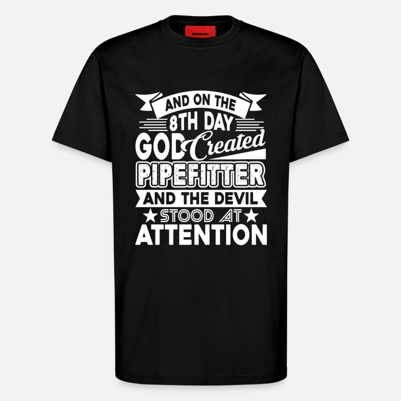 Pipefitter God Created Pipefitter - T-Shirt - made by SPREAD - SOLID BLACK