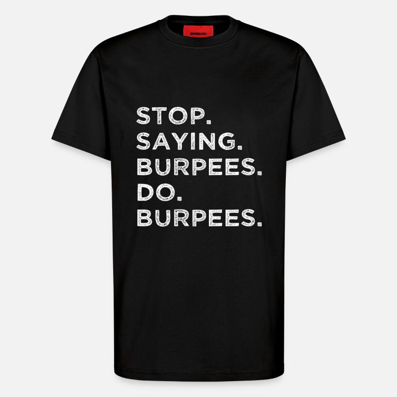 Stop Reden – Mach Burpees! - T-Shirt - made by SPREAD - SOLID BLACK
