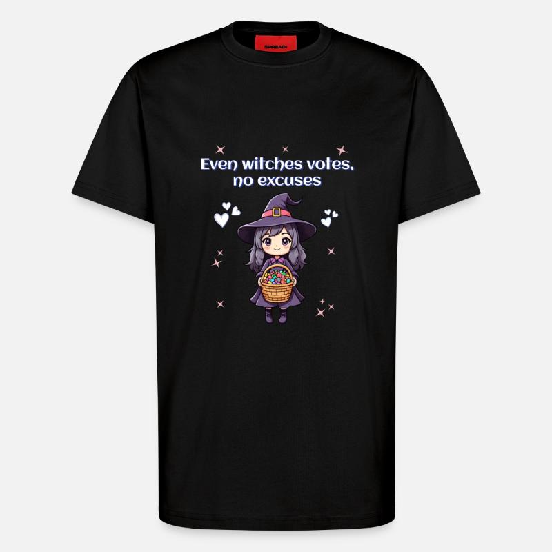 Even witches votes, no excuses - T-Shirt - made by SPREAD - SOLID BLACK