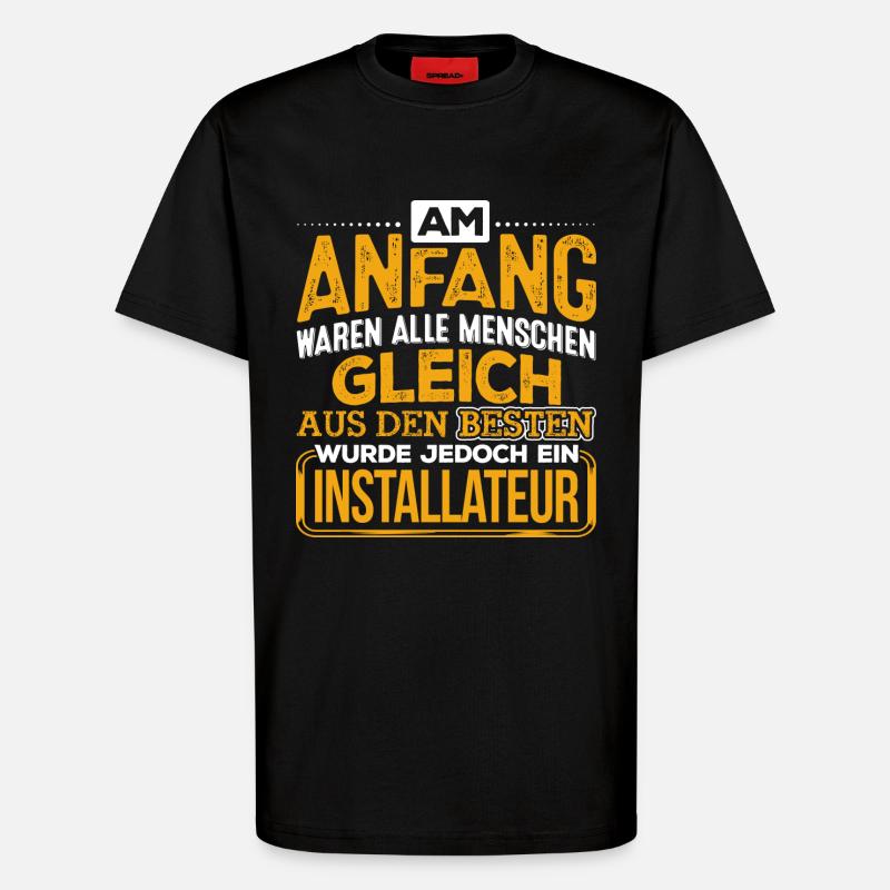 INSTALLATEUR - Der Beste - T-Shirt - made by SPREAD - SOLID BLACK