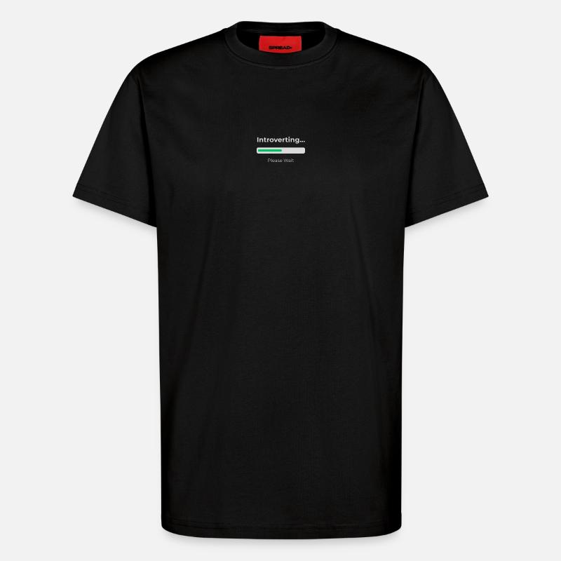 Introvert Loading - T-Shirt - made by SPREAD - SOLID BLACK