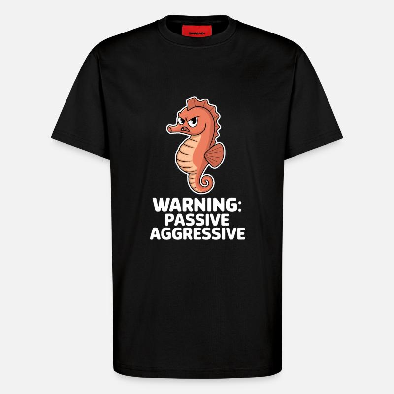Warnung: Passiv Aggressiv Seepferdchen - T-Shirt - made by SPREAD - SOLID BLACK