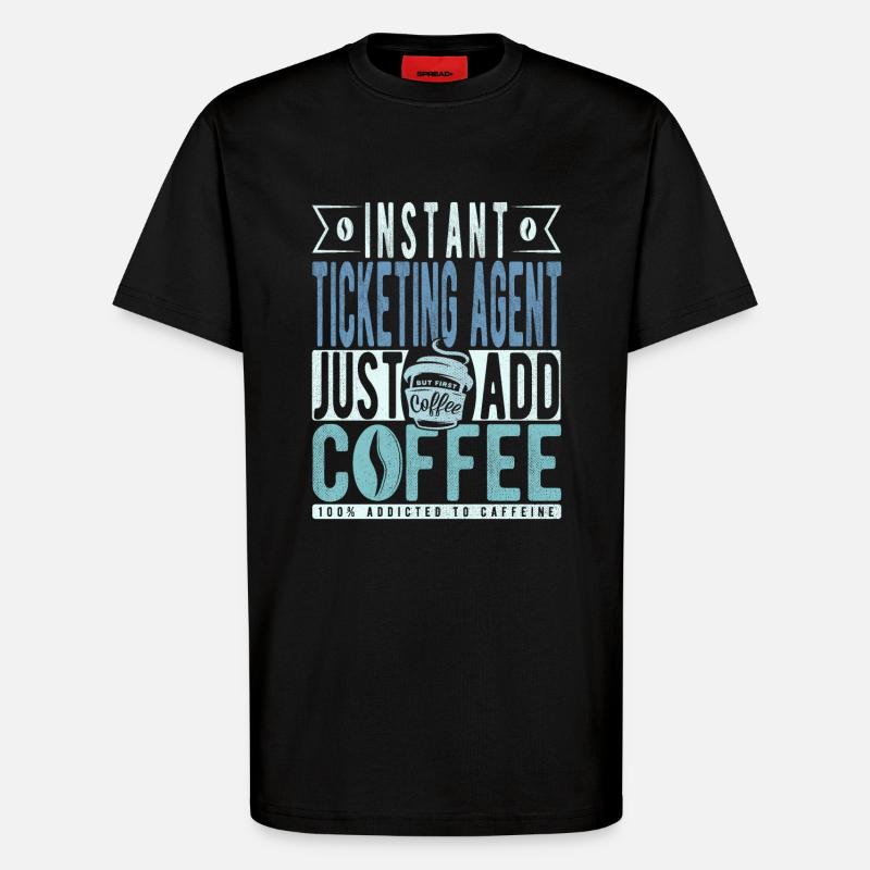 Ticket Representative Coffee Quote - T-Shirt - made by SPREAD - SOLID BLACK
