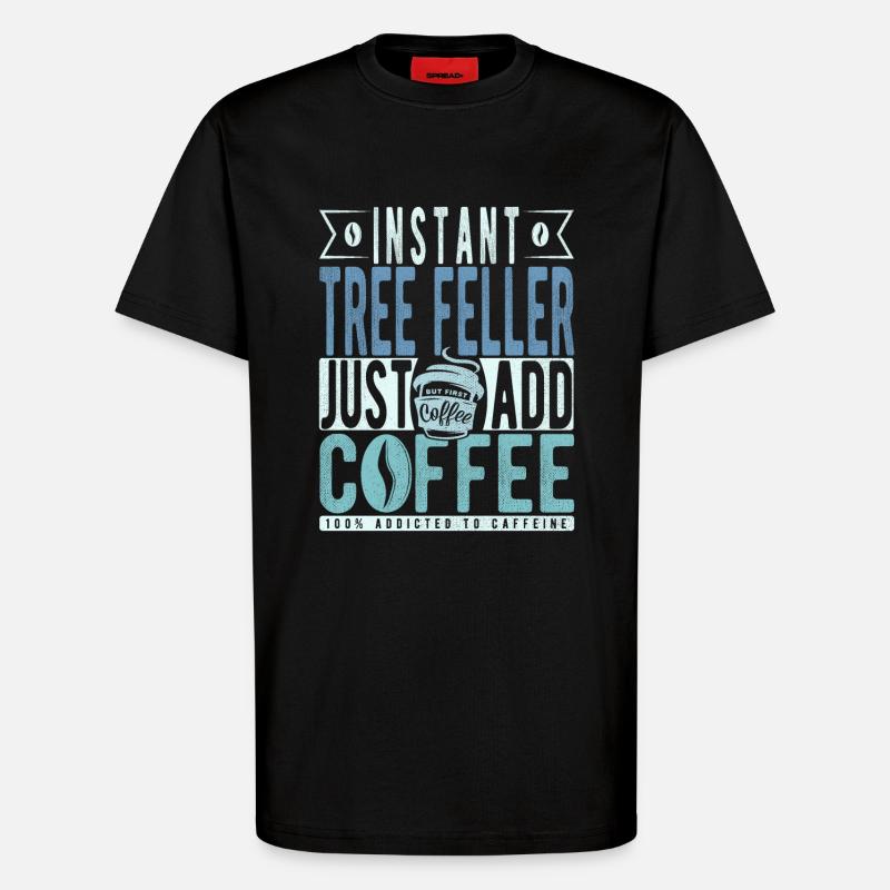 Baum Faller coffee saying - T-Shirt - made by SPREAD - SOLID BLACK