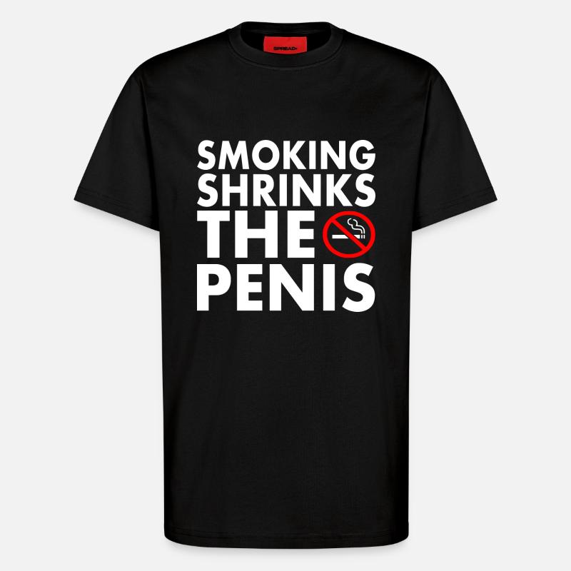 Smoking shrinks the penis - T-Shirt - made by SPREAD - SOLID BLACK