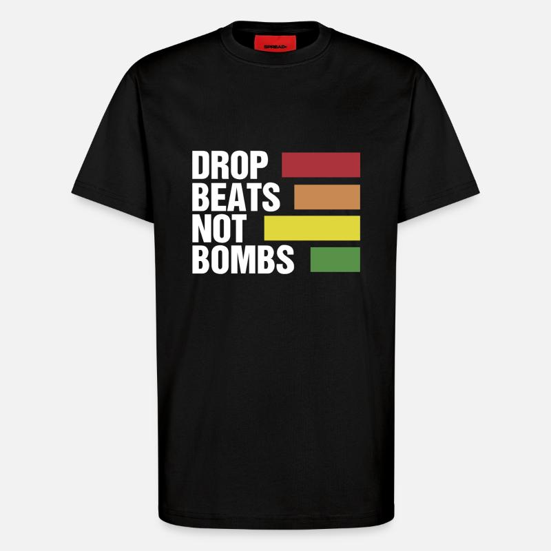 Drop beats not bombs - T-Shirt - made by SPREAD - SOLID BLACK