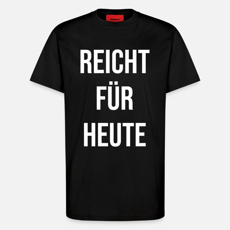 Enough for today - T-Shirt - made by SPREAD - SOLID BLACK