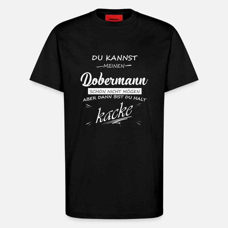 DOBERMANN - Du bist kacke - T-Shirt - made by SPREAD - SOLID BLACK