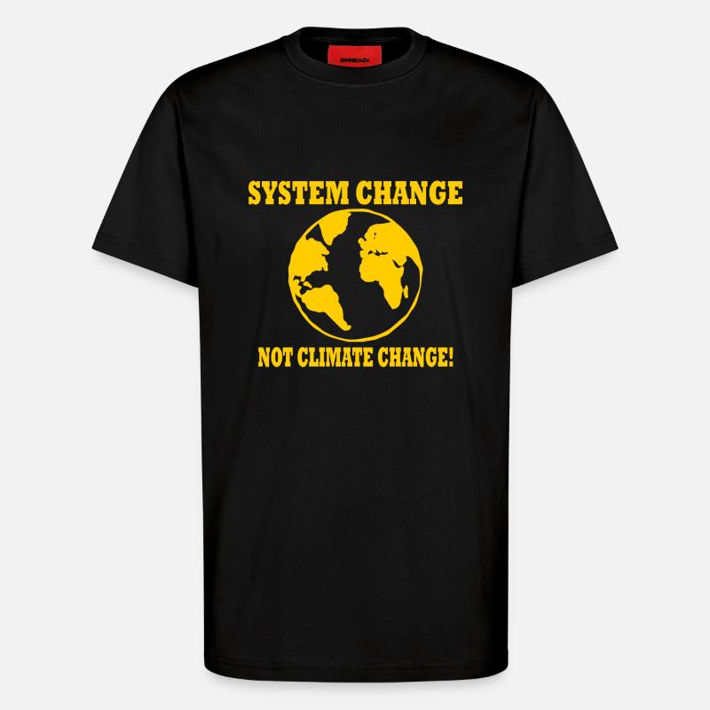 system change not climate change - T-Shirt - made by SPREAD - SOLID BLACK