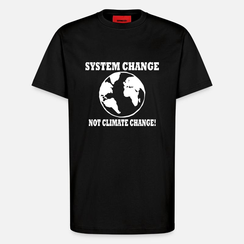 system change not climate change - T-Shirt - made by SPREAD - SOLID BLACK