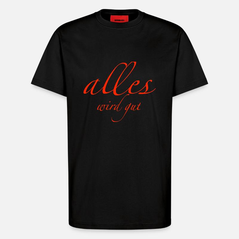 alles wird gut - T-Shirt - made by SPREAD - SOLID BLACK