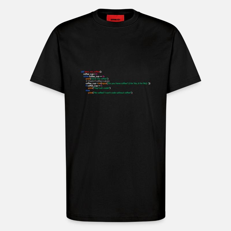 Coffee, Programming, Funny, Coffee - T-Shirt - made by SPREAD - SOLID BLACK