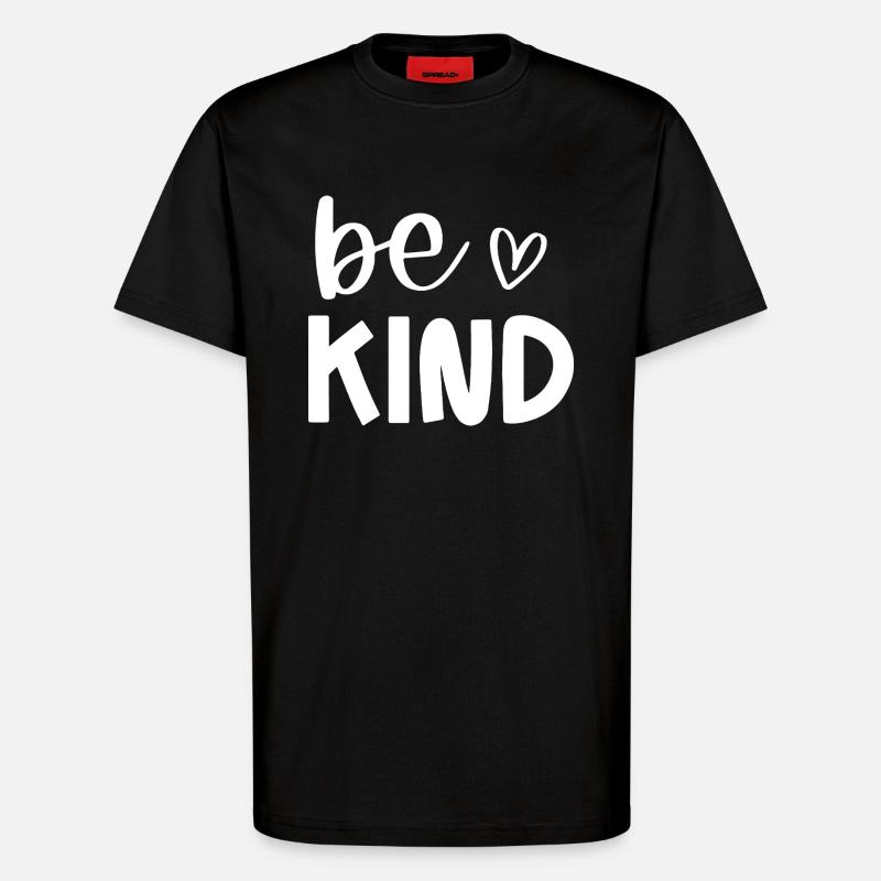 Sei freundlich Positives Nachrichtendesign - T-Shirt - made by SPREAD - SOLID BLACK