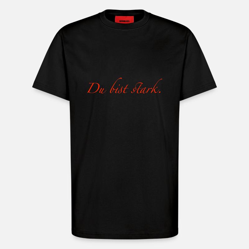 du bist stark - T-Shirt - made by SPREAD - SOLID BLACK