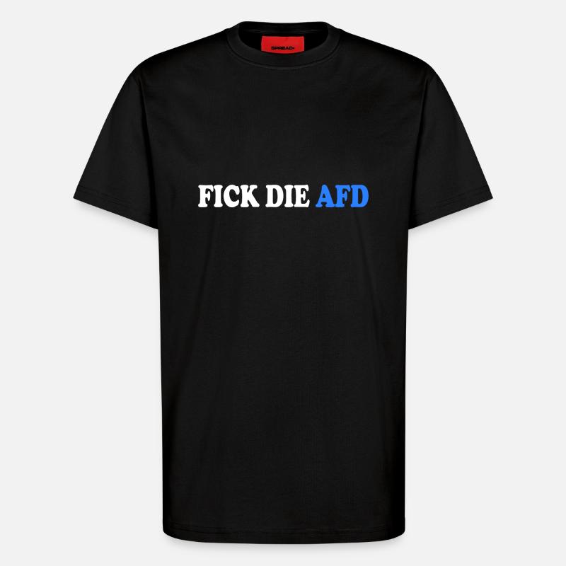 Fick die afd - T-Shirt - made by SPREAD - SOLID BLACK